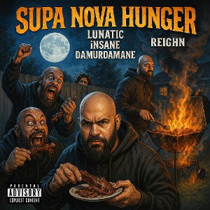 SUPA NOVA HUNGER_Lunatic iNSANE DaMurdamane REIGHN