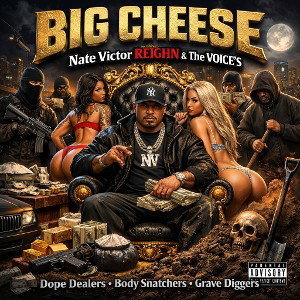 Big CHEESE- Nate Victor REIGHN and The VOICE'S 