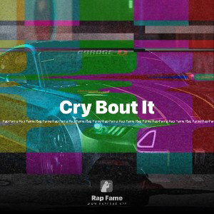 Cry Bout It