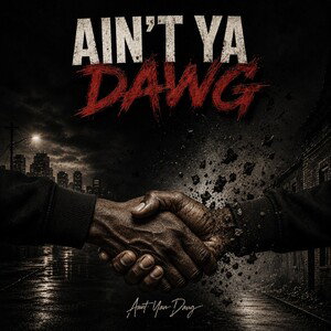 Ain't Ya Dawg