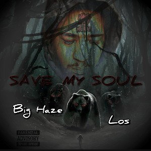 Big Haze ft Los- Save MY Soul