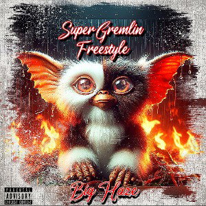 Big Haze-Super Gremlin Freestyle 