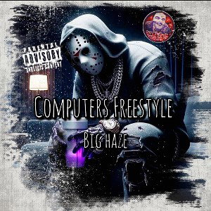 BIG HAZE - Computers Freestyle 