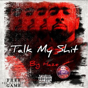 Big Haze-Talk My Shit-(Track 4)-Miss Me