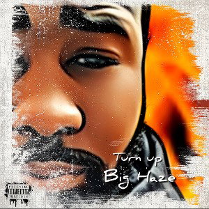 Big Haze-Turn Up-(Track 11)-Undefeated Remix 