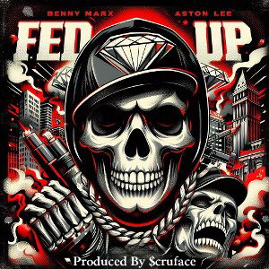 Fed_Up Freestyle Ft Benny Marx & Aston Lee 