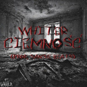 WHITER - CIEMNOŚĆ (Prod. Sanche Beats)