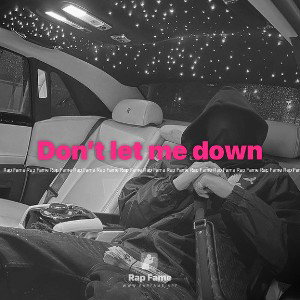 Don’t let me down 
