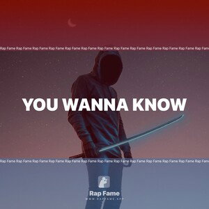 You wanna know 