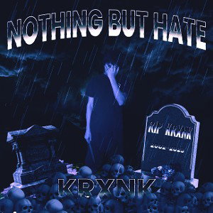 KRXNK - Nothing But Hate