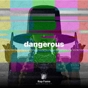 dangerous 
