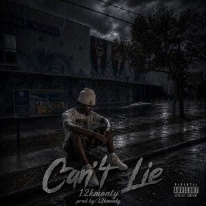 12kmonty - Can’t Lie 