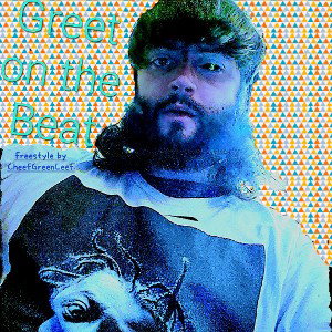 CheefGreenLeef - Greet on the Beat freestyle