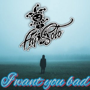 I want you bad