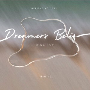 King Hgp - Dreamers Belief