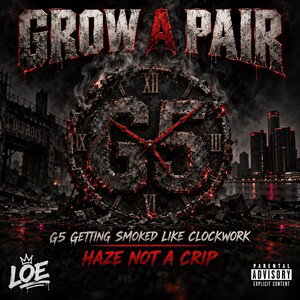 Grow a Pair (haze G5 diss)
