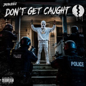 Jaybuddz - Don't Get Caught 