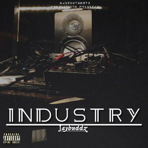 👑JayBuddz👑-   INDUSTRY  |  Freestyle 