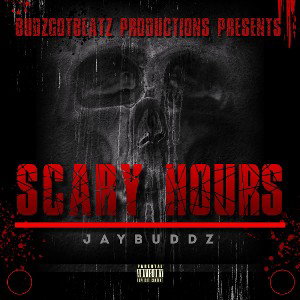 👑Jaybuddz👑- Scary Hours / Freestyle 