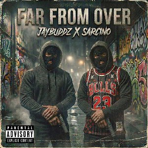 Jaybuddz x Sarcino - Far from Over 🔥 