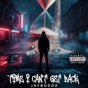 Jaybuddz - Time I Can't Get Back 