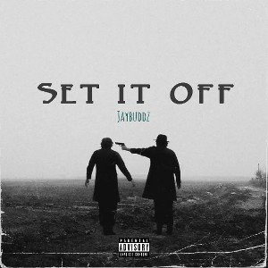 👑Jaybuddz👑- Set It Off | Freestyle