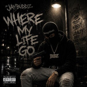 Jaybuddz - Where My Life Go 