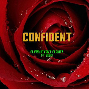 Flyrbuoyant-Flamez FT Sigo- Confident