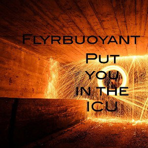 Put you in the ICU