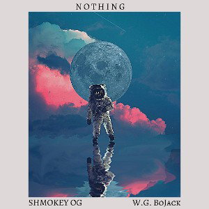 Nothing [Ft. W.G. Bojack]