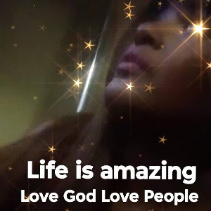 EvoLovEvEry1 - Life Is Amazing All GLORY to GOD