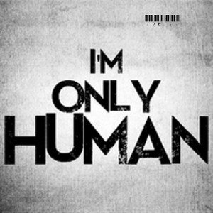 I'm only Human