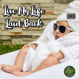 Live My Life Laid Back
