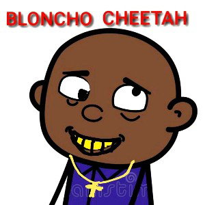 BLONCHO CHEETAH part2