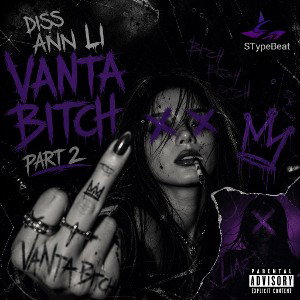 VantaBitch- Diss Ann Li (Part 2)
