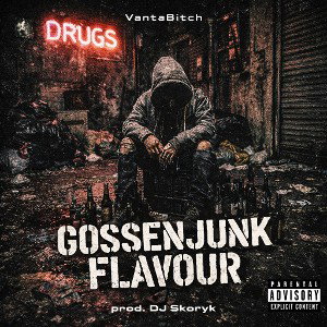 VantaBitch - GOSSENJUNK FLAVOUR (prod. DJ Skoryk)