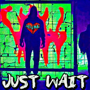 Just Wait...