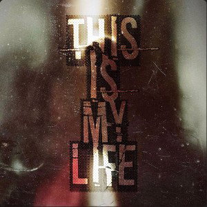 This Is My Life feat. Bcuzican & ItzDaSix 