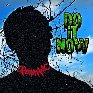 DO IT NOW