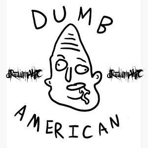Dumb American 