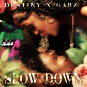Slow Down ft MZ Gabz 💋 💦 