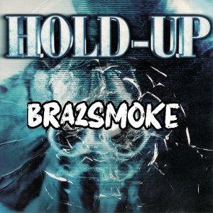 BRA2SMOKE - Hold uP partie 2