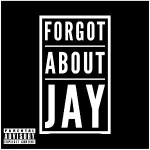 Forgot About Jay