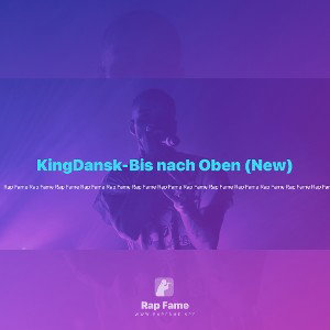 KingDansk-Bis nach Oben (New🔥)