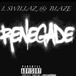 Renegades too ft. L Swillaz of GPKyoutube