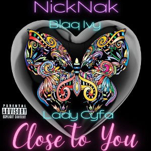  Close to You ft. Blaq Ivy & Lady Cyfa