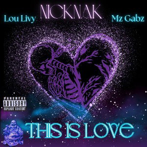 Nicknak - This is Love  Ft. Mz Gabz - Lou Livy