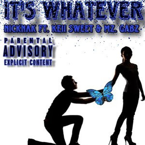 It's Whatever ft. Keii Sweet & Mz. Gabz