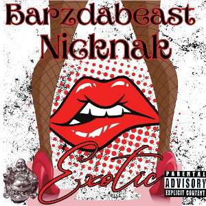 NickNak + BarzDaBeast-Exotic