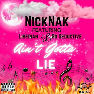 Aint Gotta Lie ft. SoSeductive and Liberian J